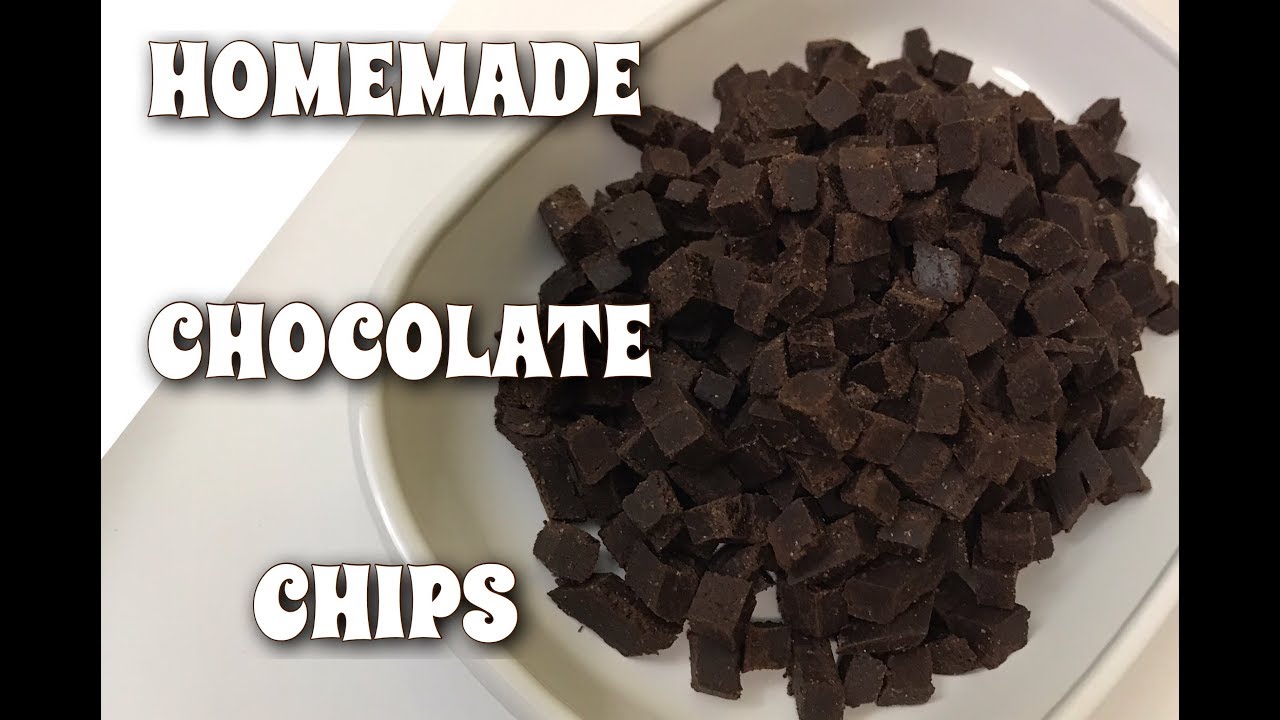 HOMEMADE CHOCOLATE CHIPS YouTube