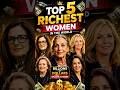 TOP 5 Richest Women in the World 💎💰