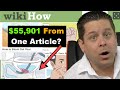 WikiHow - Get Paid To Write Articles &amp; The $55,901 Article...