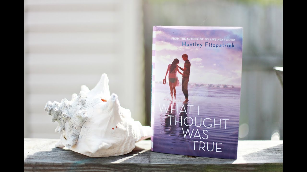 What I Thought Was True by Huntley Fitzpatrick YouTube