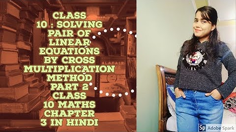 Linear equations by Cross multiplication method Part 2 Class 10 Maths Chapter 3