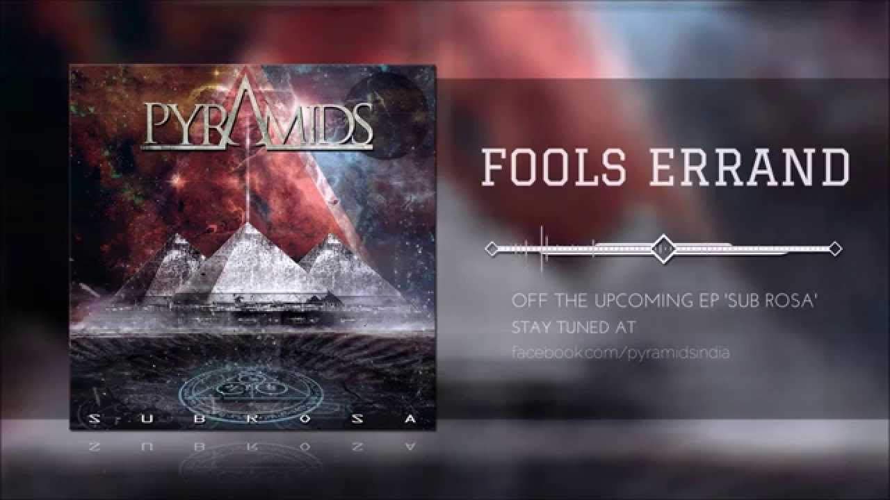 Pyramids - Fools Errand (New Track!)