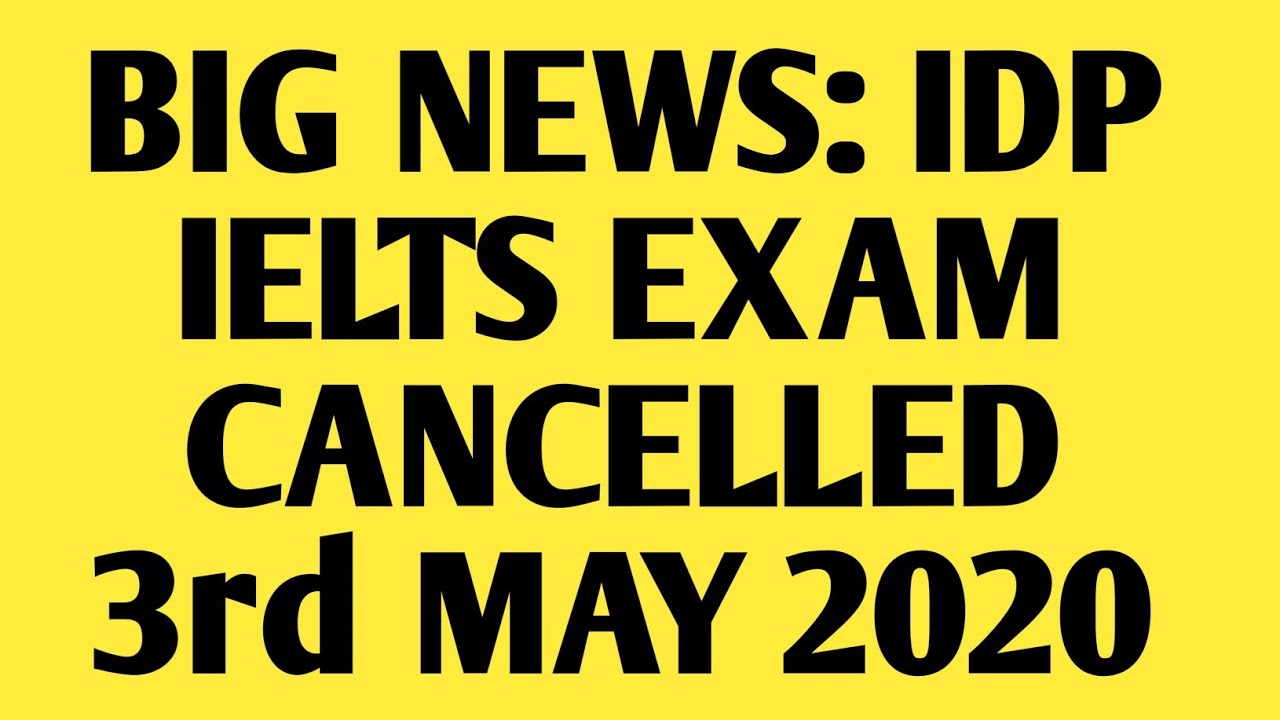 BIG NEWS: IDP IELTS EXAM CANCELLED TILL 3rd MAY 2020 INDIA