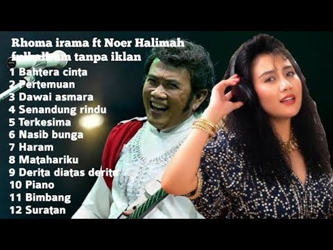 Bahtera cinta Rhoma irama ft Noer Halimah full album tanpa iklan.