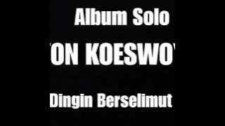 Download lagu Album Solo Yon Koeswoyo - Kr Dingin Berselimut Bara