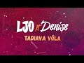 Ljo feat denise  tadiava vla lyrics vido