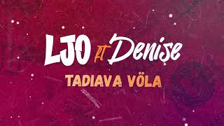 Ljo feat Denise - Tadiava Vôla (Lyrics vidéo)