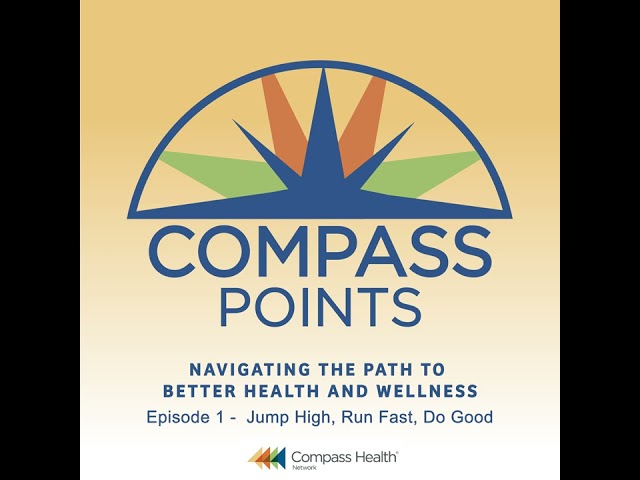 Compass Points - Episode 1: Jump High. Run Fast. Do Good. - 03 04 2024