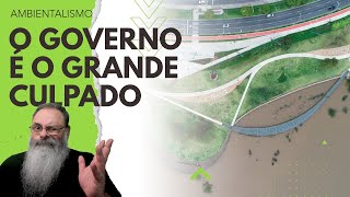 COMO SEMPRE, o GOVERNO é o GRANDE CULPADO pelo ALAGAMENTO do SUL, e quer EMPURRAR CULPA para o CLIMA