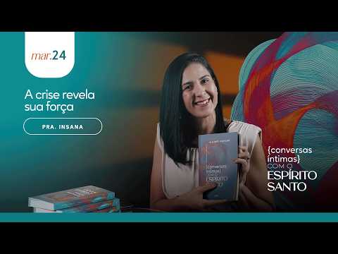 A crise revela sua força - Pra. Insana | 24.03