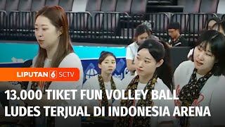 Live Report: 13.000 Tiket Fun Volley Ball Ludes Terjual di Indonesia Arena | Liputan 6