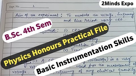 Physics Honours Practical File |B.Sc. 4th Sem | Basic Instrumentation Skills| 2Minds Expo |