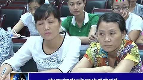 Hội Liên hiệp Phụ nữ  tỉnh tập huấn cho cán bộ Hội cơ sở