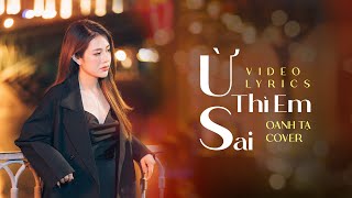 Download lagu Ừ Thì Em Sai (Ver Nữ) - Oanh Tạ Cover | Không Yêu Thương Gì Nhau... |  Lyrics Video