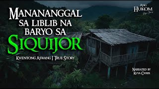 MANANANGGAL SA LIBLIB NA BARYO SA SIQUIJOR | Tagalog Horror Stories | True Stories