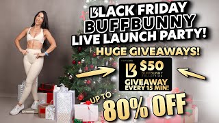 Buffbunny BLACK FRIDAY Live Launch Party HUGE GIVEAWAYS EVERY 15 MINUTES!