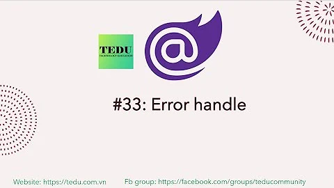 Lập trình Blazor căn bản - Bài 33: Error handling