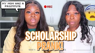 SCHOLARSHIP PRANK ON MY MOM! (SHE WAS A PROSTITUTE)