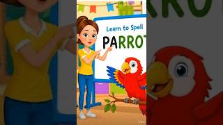 👉Learn to Spell PARROT 🦜 | P for PARROT  | Alphabet Spelling Shorts
