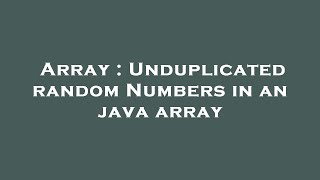 Array : Unduplicated random Numbers in an java array