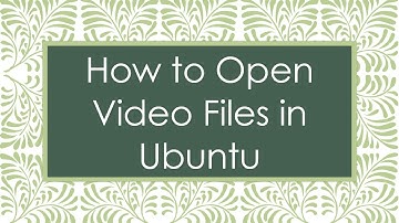 How to Open Video Files in Ubuntu