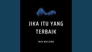 Download Lagu JIKA ITU YANG TERBAIK Download Lagu JIKA ITU YANG TERBAIK