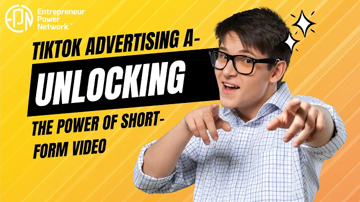 TikTok Advertising A-Z: Unlocking the Power of Short-Form Video