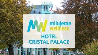 Hotel Cristal Palace na milujemewellness.cz - specialisté na wellness pobyty
