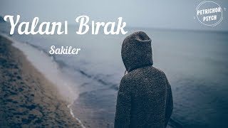 Sakiler - Yalanı Bırak (Şarkı Sözü/Lyrics) HD