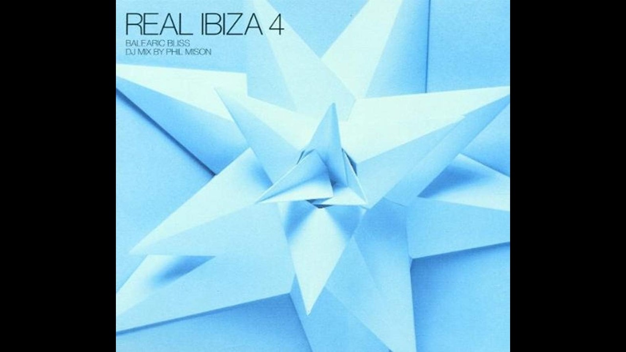 Real Ibiza 4 : Balearic Bliss mixed by Phil Mison - YouTube