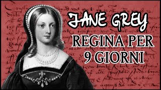REGINA PER 9 GIORNI - La Triste Storia di JANE GREY