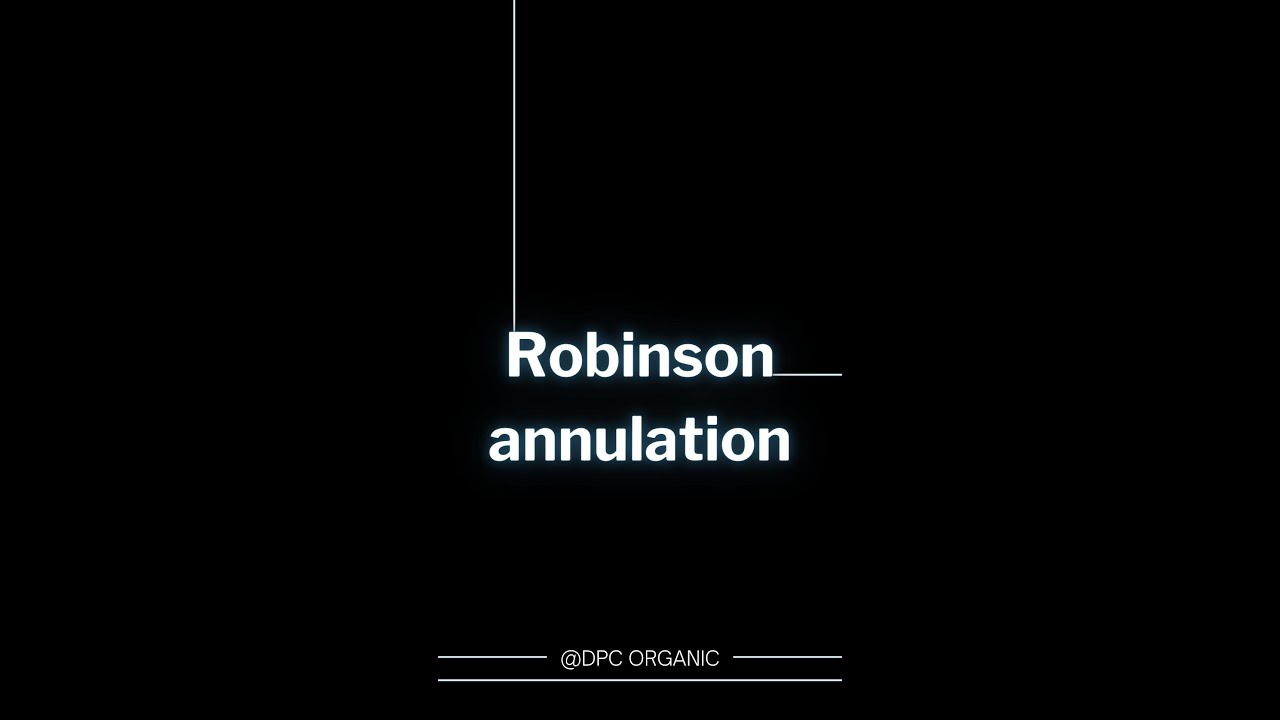 Phản ứng đóng vòng Robinson | Phản ứng Hóa học hữu cơ... - youtube