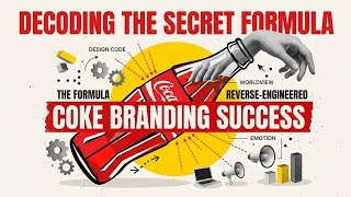 HOW TO REVERSE ENGINEER COCA-COLA BRANDING SUCCESS 