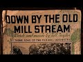 “Down By The Old Mill Stream” (Tell Taylor, 1908) Erik McIntyre, solo guitar