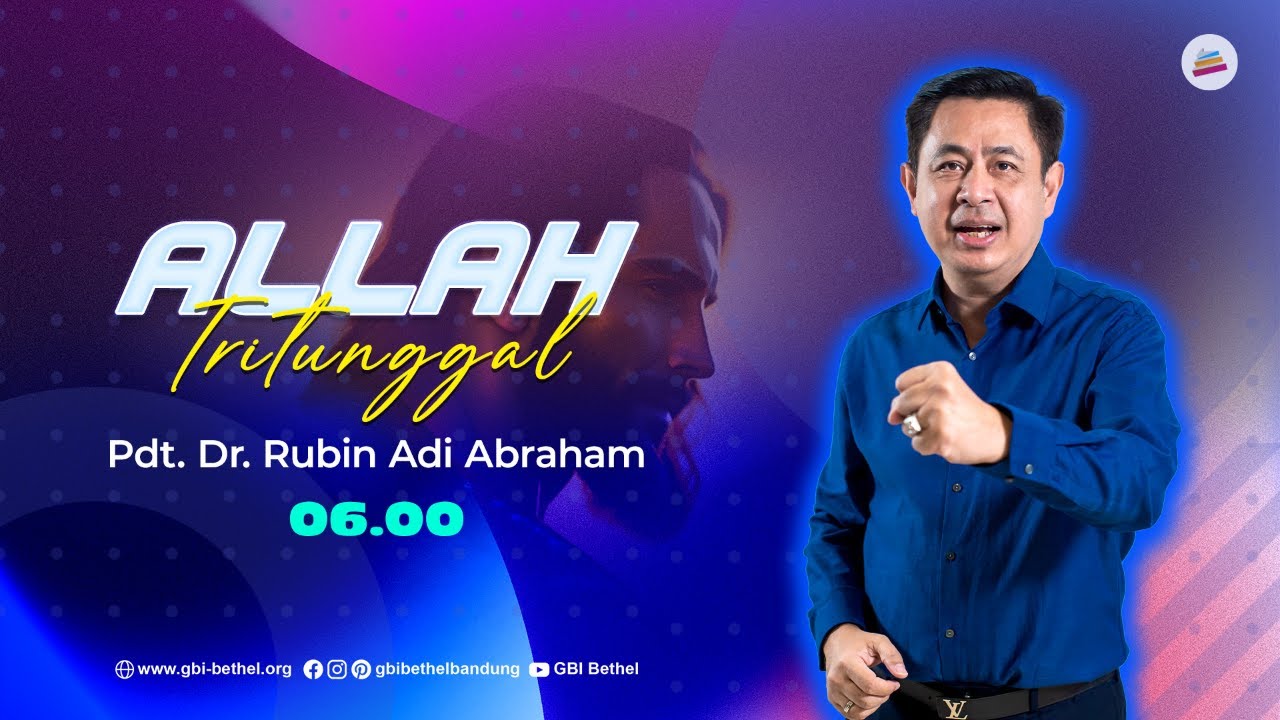 Allah Tritunggal - Pdt. Dr. Rubin Adi Abraham (06:00 WIB)