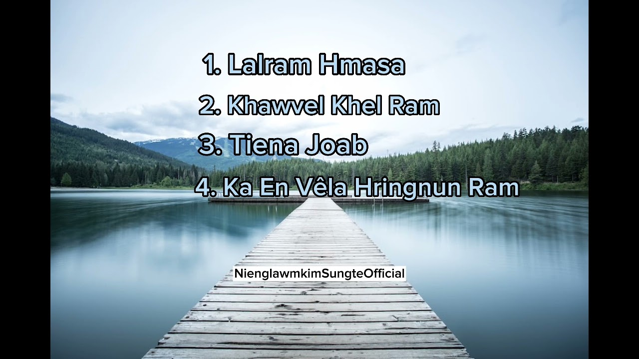 C Lalthlunglien Hla Collection | | Nienglawmkim Sungte