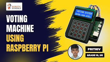 How Prithiv Built a Smart Voting Machine using Raspberry Pi | Learning Robotics at RoboticSchools