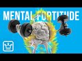 10 Ways To Build Mental Fortitude