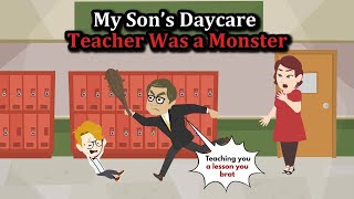 My Sons Daycare Teacher Was A Monster