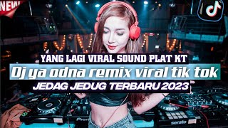 DJ YA ODNA VIRAL TIKTOK  SOUND  PLAT KT