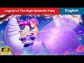 Legend of The Night Butterfly Fairy 🦋 Stories for Teenagers 🌛 Fairy Tales  |@WOAFairyTalesEnglish