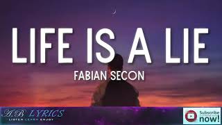 Fabian Secon   Life Is A Lie Lyrics 🎵