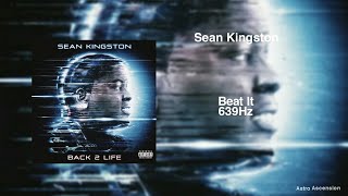 Sean Kingston - Beat It Ft. Chris Brown, Wiz Khalifa 639Hz Heal Interpersonal Relationships