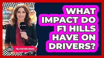 What Impact Do F1 Hills Have On Drivers?