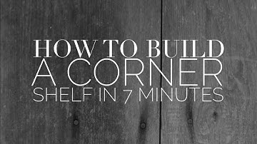 Corner Shelf Tutorial