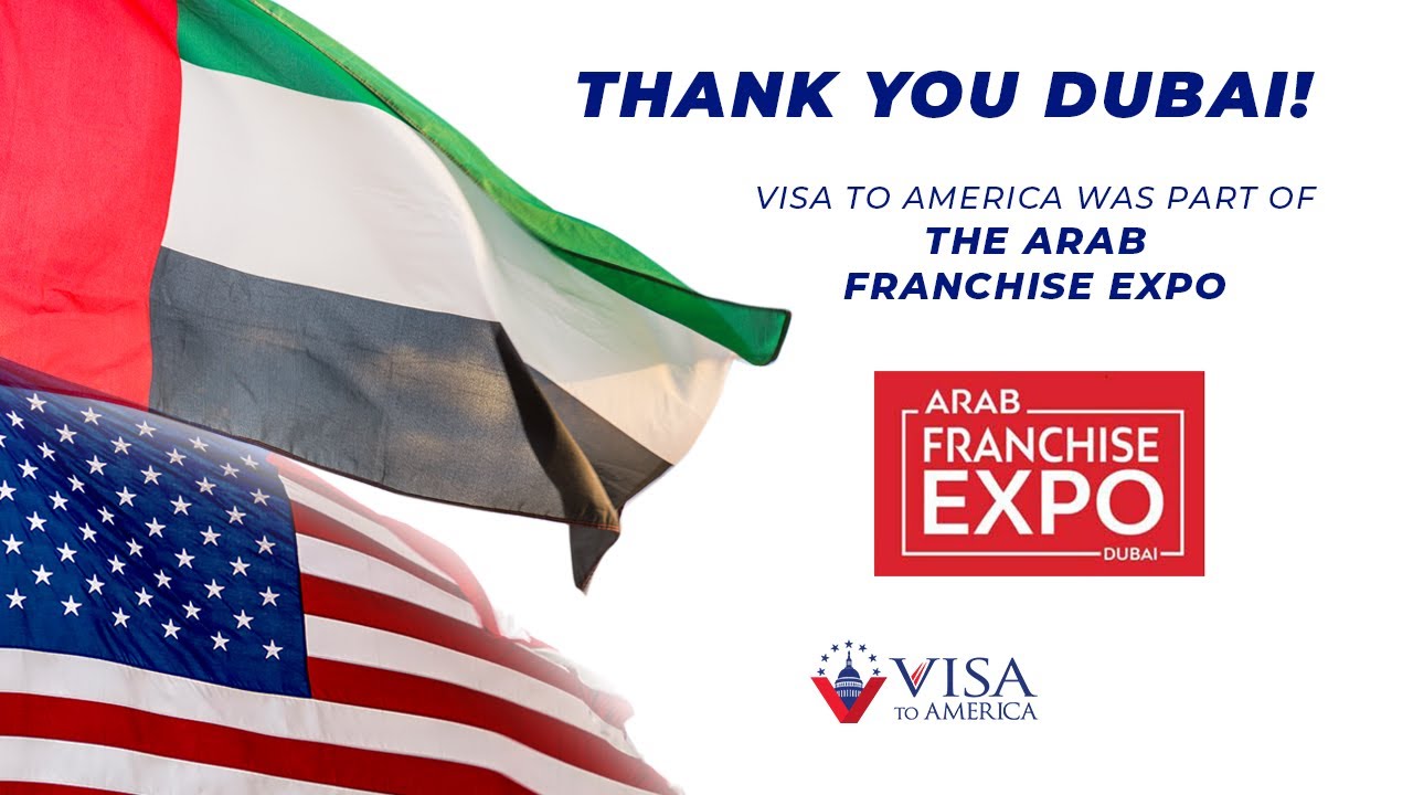 Visa to America at the Arab Franchise Expo – Dubai 🇦🇪✨