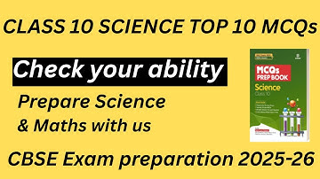 कक्षा 10 विज्ञान के टॉप 10 MCQ | CBSE बोर्ड परीक्षा 2025-26 के लिए अपनी तैयारी जांचें | महत्वपूर्ण प्रश्न