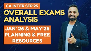 Sep&#39;25 Exams Overall Analysis | Jan&#39;26 &amp; May&#39;26 Planning and Free Resources for Advanced Accounts
