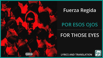 Thumbnail of Fuerza Regida - POR ESOS OJOS Lyrics English Translation - Spanish and English Dual Lyrics