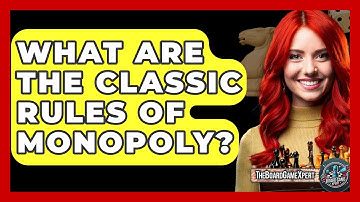 What Are The Classic Rules Of Monopoly? - The Board Game Xpert